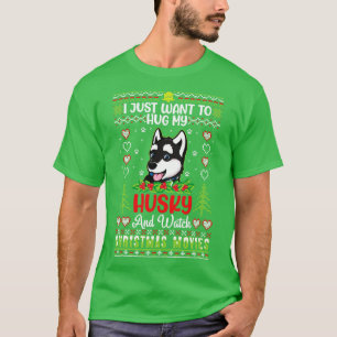 I Just Want To Hug My Husky Dog And Watch Christma T-Shirt