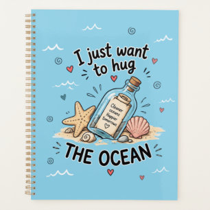 I Just Want to Hug the Ocean Cute Coastal Planner