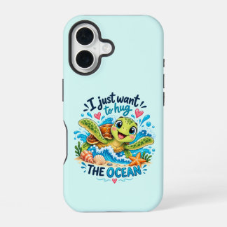 I Just Want to Hug the Ocean – Cute Sea Turtle iPhone 16 Case