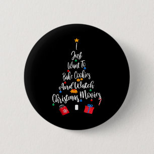 I Just Want To Ke Cookies And Watch Christmas Movi 6 Cm Round Badge