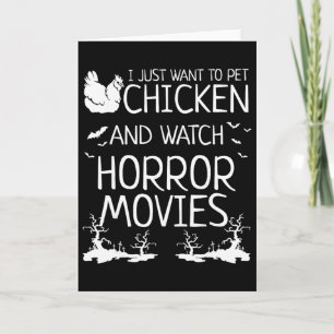 I Just Want To Pet Chicken And Watch Horror Movies Card