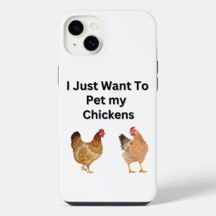 I Just Want to Pet My Chickens. funny, humour iPhone 14 Plus Case