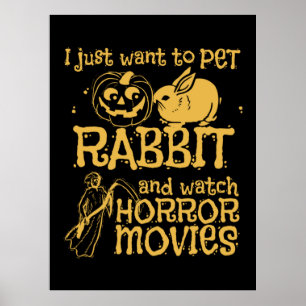 I Just Want To Pet Rabbit And Halloween Poster