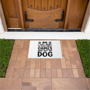 I Just Want To Play Video Games And Pet My Dog Fun Doormat