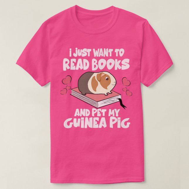 I Just Want To Read Books And Pet My Guinea Pigs P T-Shirt (Design Front)