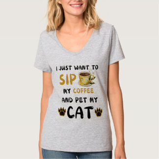 I Just Want To Sip Coffee And Pet My Cat Coffee Ca T-Shirt