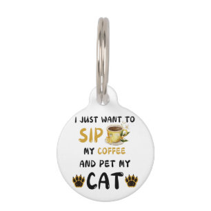 I Just Want To Sip Coffee And Pet My Cat Coffee Ca Tag