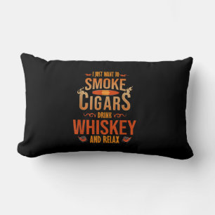 I Just Want To Smoke Cigars Drink Whiskey Relax Lumbar Cushion