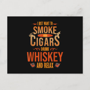 I Just Want To Smoke Cigars Drink Whiskey Relax Postcard