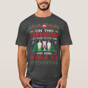 I Just Want To Stay Home And Drink Bubble Tea Chri T-Shirt