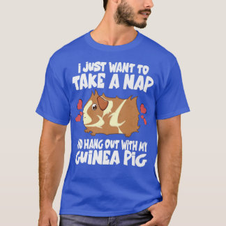 I Just Want To Take A Nap And Hang Out With My Gui T-Shirt