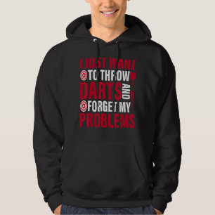I Just Want To Throw Darts  Dart Throwing  Player Hoodie