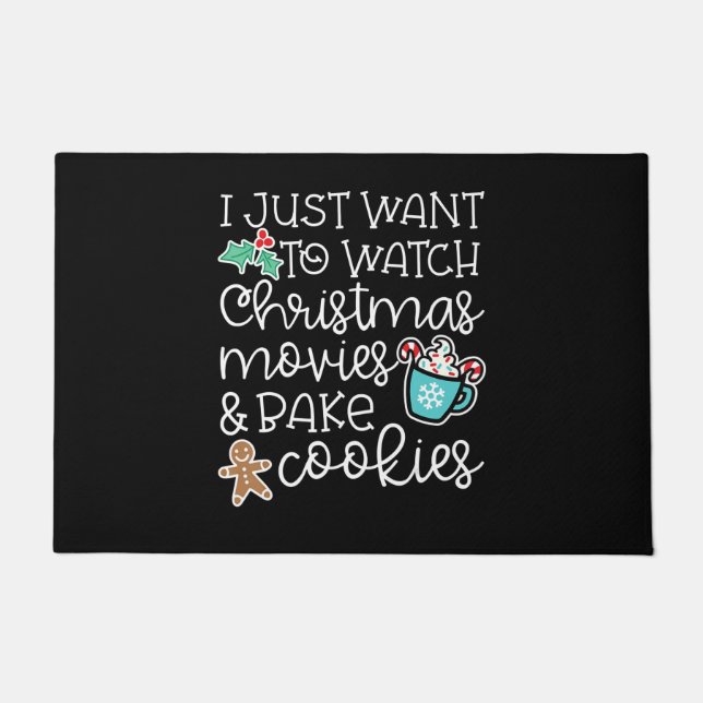 I just want to watch christmas movies bake cookies doormat (Front)