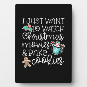 I just want to watch christmas movies bake cookies plaque