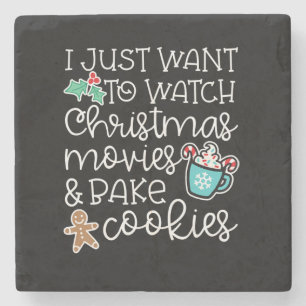 I just want to watch christmas movies bake cookies stone coaster