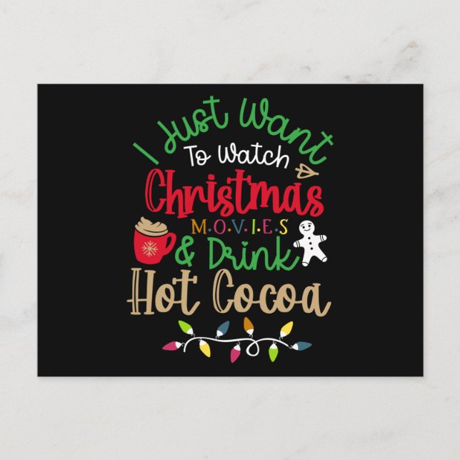 I Just Want To Watch Christmas Movies & Drink Hot Invitation Postcard (Front)