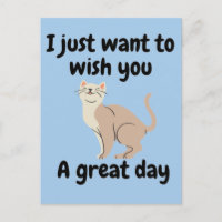 I just want to wish you a great day