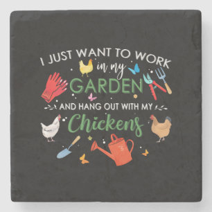 I Just Want To Work In My Garden And Hang Chickens Stone Coaster