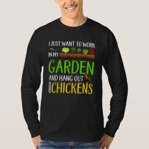 I Just Want To Work In My Garden And Hang Out Chic T-Shirt