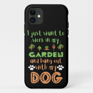 I JUST WANT TO WORK IN MY GARDEN AND HANG WITH... Case-Mate iPhone CASE