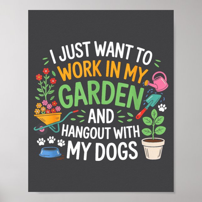 I Just Want To Work In My Garden And Hangout With  Poster (Front)