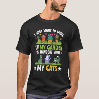 I Just Want To Work In My Garden Plant Gardening T-Shirt