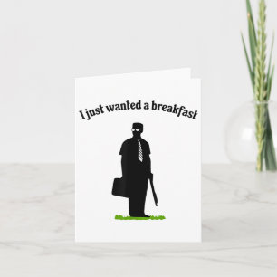 I Just Wanted Breakfast Card