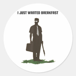 I Just Wanted Breakfast Classic Round Sticker