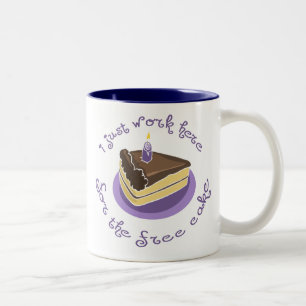 I Just Work Here Free Cake Funny Coffee Mug