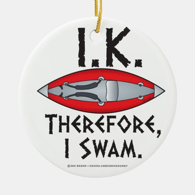 I.K. Therefore I Swam Funny Kayak Ceramic Tree Decoration (Front)