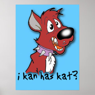 I Kan Has Kat? Funny Poster I can has  ?