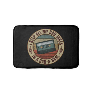 I keep all my dad jokes in a dad a base bath mat
