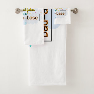 I Keep All My Dad Jokes In A Dad-A-Base Bath Towel Set