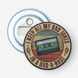 I keep all my dad jokes in a dad a base bottle opener