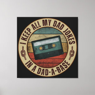 I keep all my dad jokes in a dad a base canvas print