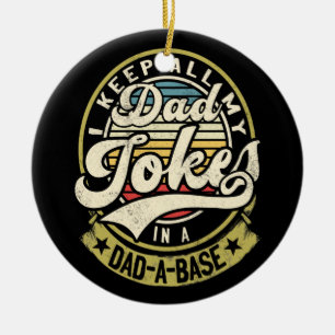 I Keep All My Dad Jokes In A Dad A Base Dad Jokes Ceramic Tree Decoration
