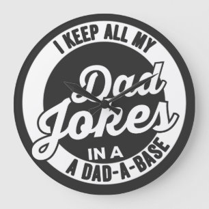 I Keep All My Dad Jokes In A Dad A Base Dad Jokes Large Clock