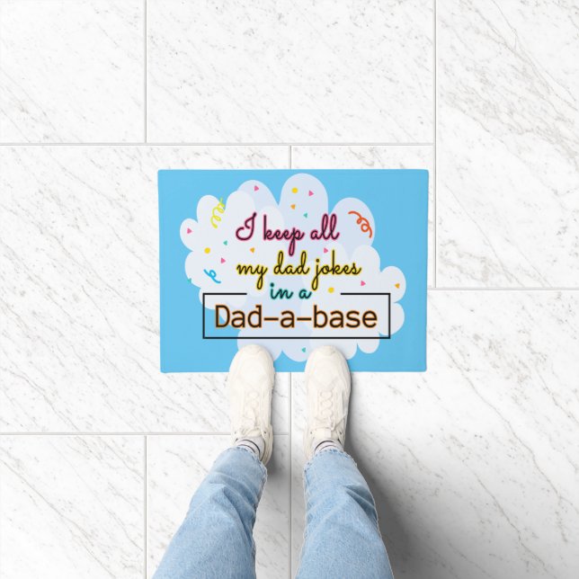 I Keep All My Dad Jokes In A Dad-A-Base Doormat (Indoor)