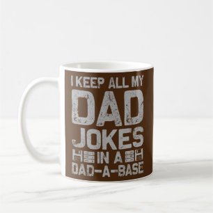 I Keep All My Dad Jokes In A Dad A Base Father's Coffee Mug