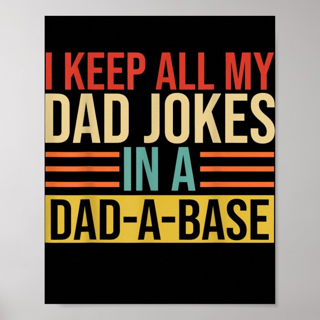 I Keep All My Dad Jokes In A Dad A Base Funny Poster (Front)