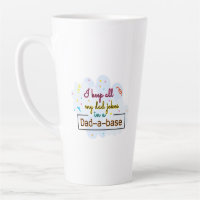 I Keep All My Dad Jokes In A Dad-A-Base