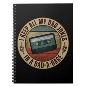 I keep all my dad jokes in a dad a base notebook
