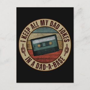 I keep all my dad jokes in a dad a base postcard