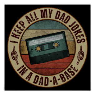 I keep all my dad jokes in a dad a base poster