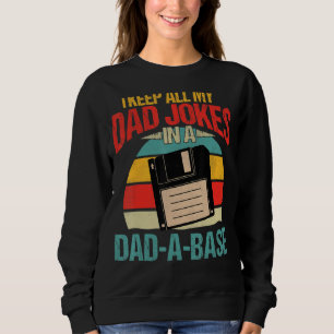 I Keep All My Dad Jokes In A Dad A Base Retro Fath Sweatshirt