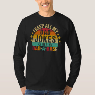 I Keep All My Dad Jokes In A Dad A Base Retro Fath T-Shirt