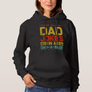 I Keep All My Dad Jokes In a Dad-a-Base Sarcastic Hoodie