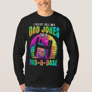 I Keep All My Dad Jokes In A Dad A Base Tie Dye Fa T-Shirt