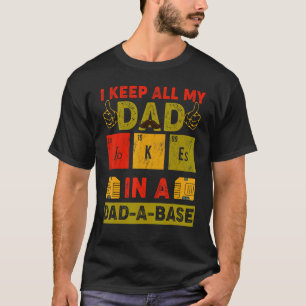 I Keep All My Dad Jokes In A Dad A Base Vintage F T-Shirt