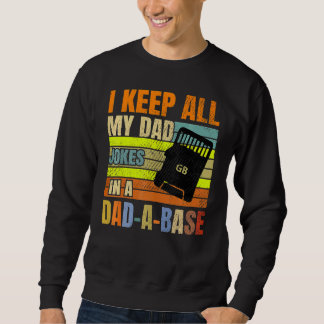 I Keep All My Dad Jokes In A Dad A Base Vintage Fa Sweatshirt
